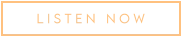 L I S T E N   N O W